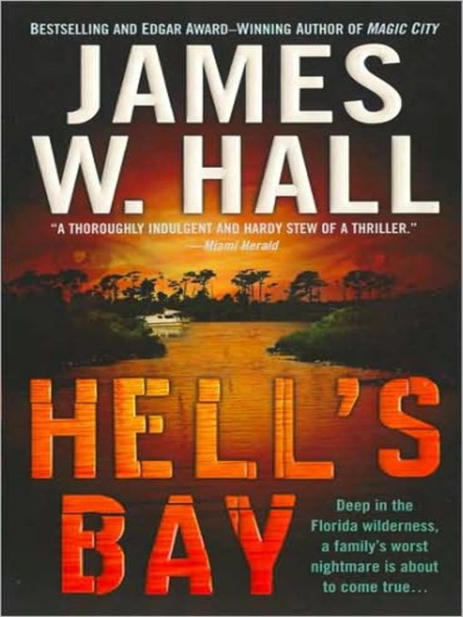 Title details for Hell's Bay by James W. Hall - Available